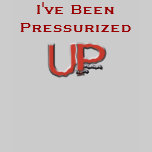 I've Been Pressurized T-Shirt