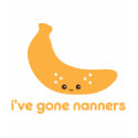 I've Gone Nanners t-shirts