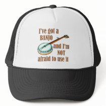 I've Got a Banjo Trucker Hat
