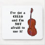I've Got a Cello Mouse Pad