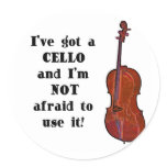 I've Got a Cello Round Stickers