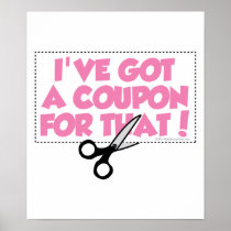 I've Got A Coupon For That Print