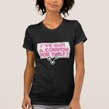 I've Got A Coupon For That Tshirt