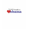 I've got a crush on Obama t-shirts by ahagar I've got a crush on Obama t-shirts