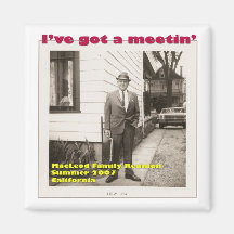 I've Got a Meetin' Magnet