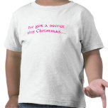 I've got a secret this Christmas... Tee Shirts