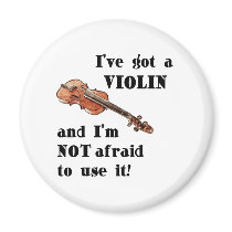 I've Got a Violin Fridge Magnet