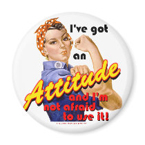 I've Got an Attitude magnets by geargems I've Got an Attitude magnets