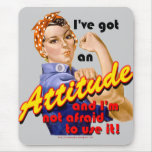 I've Got an Attitude Mouse Pads