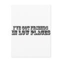 I'VE GOT FRIENDS IN LOW PLACES postcards by countryfried I'VE GOT FRIENDS IN LOW PLACES postcards