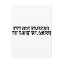 I'VE GOT FRIENDS IN LOW PLACES postcards