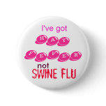 I've got HAYFEVER! buttons