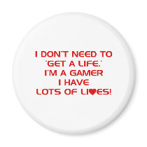 I've Got Lots Of Lives - Gamer Gaming Video Games magnets by CasuallyHardcore I've Got Lots Of Lives - Gamer Gaming Video Games magnets