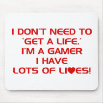 I've Got Lots Of Lives - Gamer Gaming Video Games mousepads by CasuallyHardcore I've Got Lots Of Lives - Gamer Gaming Video Games mousepads