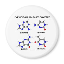 I've Got My Bases Covered (Chemistry DNA Bases) Fridge Magnet