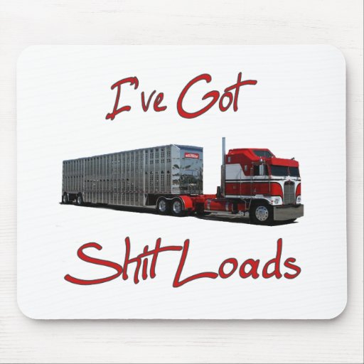 I've Got Shit Loads Mouse Pads