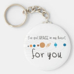 I've Got Space in my Heart for You Key Chains