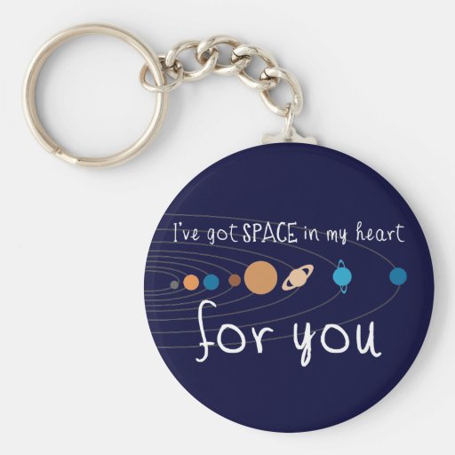 I've Got Space in my Heart for You Keychain