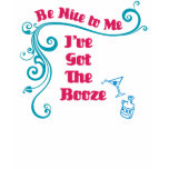 I've got the Booze - color T-shirts
