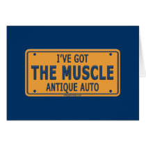 I've Got The Muscle Car Greeting Card