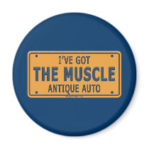 I've Got The Muscle Car Fridge Magnet