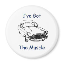 I've Got The Muscle Car Refrigerator Magnets