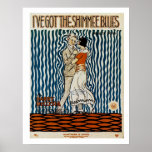 I've Got The Shimmie Blues Posters