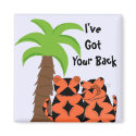 I've Got Your Back magnets