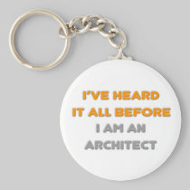 I've Heard It All Before .. Architect Key Chain