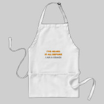 I've Heard It All Before .. Coach Apron