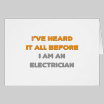I've Heard It All Before .. Electrician Cards