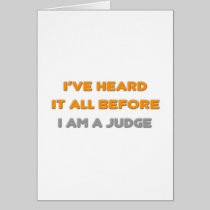I've Heard It All Before .. Judge Cards