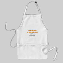 I've Heard It All Before .. Lawyer Aprons