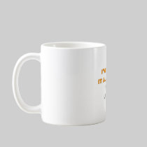 I've Heard It All Before .. Lawyer Mug