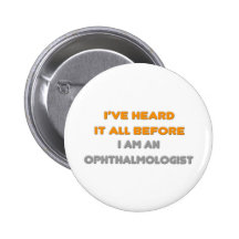 I've Heard It All Before .. Ophthalmologist Pins