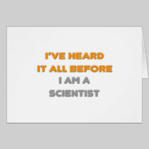 I've Heard It All Before .. Scientist Cards