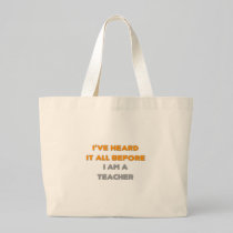 I've Heard It All Before .. Teacher Canvas Bags