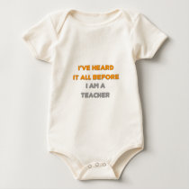 I've Heard It All Before .. Teacher T Shirts