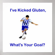 I've Kicked Gluten, What's Your Goal? Poster