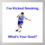 I've Kicked Smoking, What's Your Goal? Posters