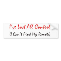 I've Lost All Control bumper stickers
