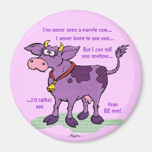 I've Never Seen A Purple Cow Fridge Magnets