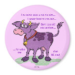I've Never Seen A Purple Cow magnets