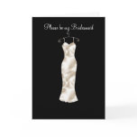Ivory satin frock, Please be my Bridesmaid Greeting Cards