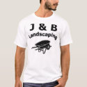 J & B Landscaping t-shirts