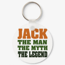 Jack - the Man, the Myth, the Legend! keychains