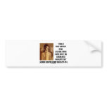 Jackie Kennedy Portrait Comparatively Sane Quote Bumper Stickers