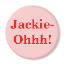 Jackie-Ohhh! magnets