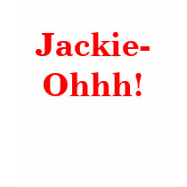 Jackie-Ohhh! t-shirts