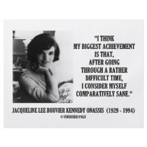 Jacqueline Kennedy Comparatively Sane Quote flyers
